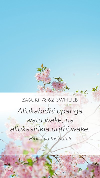 Zaburi 78:62 SWHULB Mobile Phone Wallpaper - Aliukabidhi upanga watu wake, na aliukasirikia - Mobile Bible Verse Wallpaper