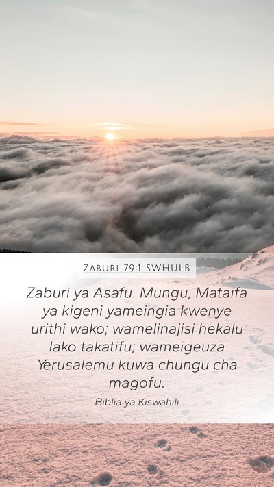 Zaburi 79:1 SWHULB Mobile Phone Wallpaper - Zaburi ya Asafu. Mungu, Mataifa ya kigeni - Mobile Bible Verse Wallpaper