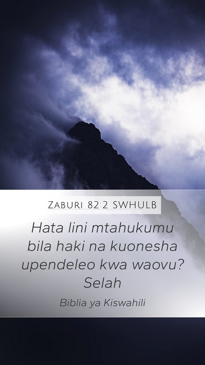 Zaburi 82:2 SWHULB Mobile Phone Wallpaper - Hata lini mtahukumu bila haki na kuonesha - Mobile Bible Verse Wallpaper