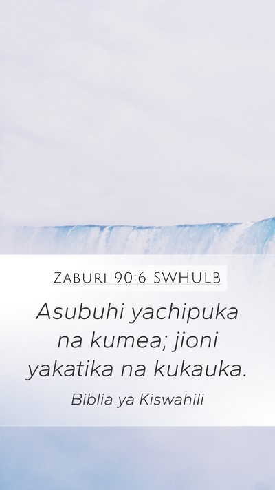 Zaburi 90:6 SWHULB Bible Verse Image