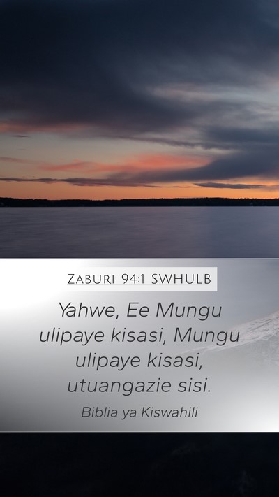 Zaburi 94:1 SWHULB Mobile Phone Wallpaper - Yahwe, Ee Mungu ulipaye kisasi, Mungu ulipaye - Mobile Bible Verse Wallpaper