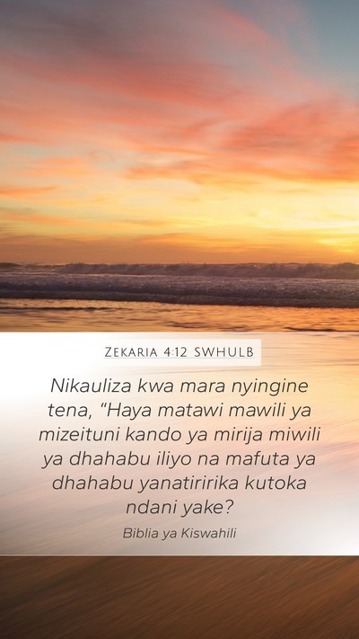 Zekaria 4:12 SWHULB Bible Verse Image
