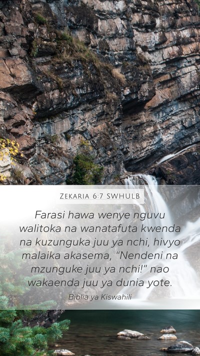 Zekaria 6:7 SWHULB Bible Verse Image