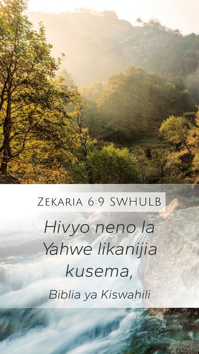 Zekaria 6:9 SWHULB Mobile Phone Wallpaper - Hivyo neno la Yahwe likanijia - Mobile Bible Verse Wallpaper