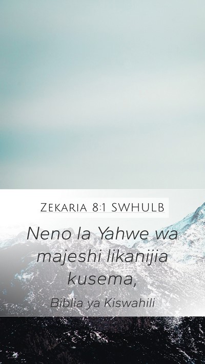 Zekaria 8:1 SWHULB Mobile Phone Wallpaper - Neno la Yahwe wa majeshi likanijia - Mobile Bible Verse Wallpaper